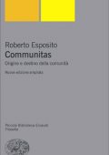 Roberto Esposito - Communitas. Origine e Destino delle Comunità (2006)