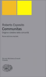 Roberto Esposito – Communitas. Origine e Destino delle Comunità (2006)