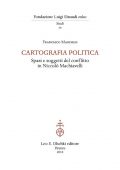 Francesco Marchesi - Cartografia politica. Spazi e soggetti del conflitto in Niccolò Machiavelli (2018)