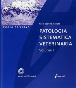 Stefano Paolo Marcato – Patologia Sistematica Veterinaria VOL. 1 (2015)