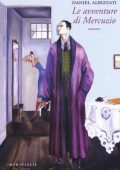 Daniel Albizzati - Le avventure di Mercuzio (2019)