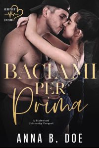 Anna B. Doe – Blairwood University Vol. 00. Baciami per prima (2021)