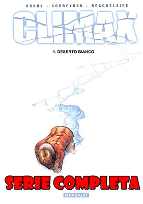 Climax – Serie Completa (4 Volumi)(Corbeyran, Braquelaire, Brahy)(IT, Dargaud)