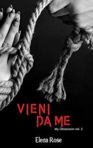Elena Rose – Vieni da me: My Obsession 2 (2018)
