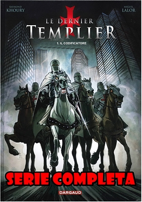 L’Ultimo Templare – Serie Completa (6 Volumi)(Khoury, Miguel)(IT, Dargaud 2009-2016)