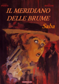 img Il Meridiano Delle Brume 2 - Saba (Juszezak-Parras)(IT, Dargaud 2007)