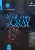 Susan Standring - Anatomia del Gray. Le basi anatomiche per la pratica clinica - Vol. 1 (2008)