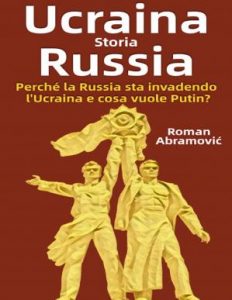 Roman Abramović – Storia dell’Ucraina e della Russia (2022) (Italian Edition)