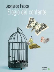 Leonardo Facco – Elogio del contante. Propaganda e falsi miti di chi vuole vietarne l’uso  (2017)
