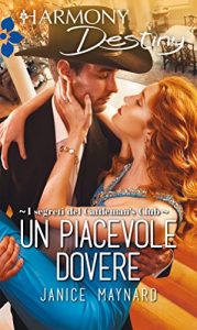 Janice Maynard – I segreti del Cattleman’s Club Vol. 1. Un piacevole dovere (2017)