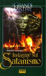 Massimo Introvigne – Indagine sul Satanismo. Satanisti e Anti-Satanisti dal Seicento ai Nostri Giorni (2005)
