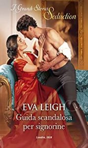 Eva Leigh – L’ultima chance per un libertino Vol. 1. Guida scandalosa per signorine (2022)