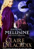 Claire Delacroix - Elegia per Melusine: Una Favola Medioevale (2022)