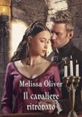 Melissa Oliver - Notorious Knights Vol. 4. Il cavaliere ritrovato (2022)