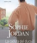 Sophie Jordan - Caccia al duca vol. 01. La caduta del duca (2022)