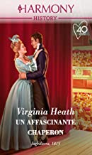 Virginia Heath – The Talk of the Beau Monde Vol. 3. Un affascinante chaperon (2021)