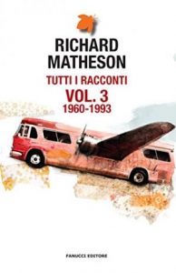Richard Matheson – Tutti i racconti Vol. 3 (1960 – 1993)