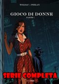 img Gioco di Donne - Serie Completa (2 Volumi)(Toldac, Philan)(IT, GrandAngle 2015-2016)