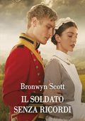 Bronwyn Scott - Gli amori di Haberstock Hall Vol. 2. Il soldato senza ricordi (2022)