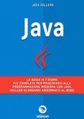 JAVA: La guida in 7 giorni più completa per principianti alla programmazione moderna con java (2022)