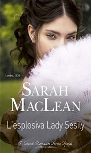 Sarah Maclean – Hell’s Belles Vol. 1. L’esplosiva Lady Sesily (2022)