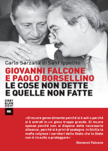Carlo Sarzana di Sant’Ippolito – Giovanni Falcone e Paolo Borsellino. Le cose non dette e quelle non fatte (2017)