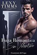 Lexy Timms – L’Assistente del Capo Vol. 17. Fuga Romantica a San Valentino (2022)