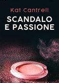 Kat Cantrell - Love and Lipstick Vol. 2. Scandalo e passione (2021)