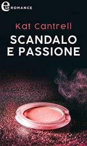 Kat Cantrell – Love and Lipstick Vol. 2. Scandalo e passione (2021)