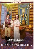 Millie Adams - Compromessa dal duca (2021)
