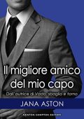 Jana Aston - Il migliore amico del mio capo (2018)