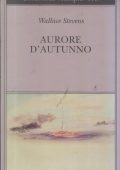 Wallace Stevens - Aurore d'Autunno (2014)