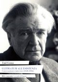 Emil Cioran - Ultimatum all'Esistenza. Conversazioni e Interviste (1949-1994) 2020
