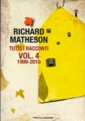 Richard Matheson - Tutti i racconti Vol. 4 (1999-2010)
