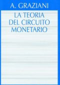 Augusto Graziani - La Teoria del Circuito Monetario (1996)
