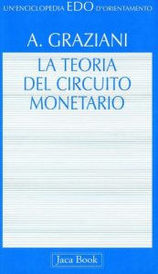 Augusto Graziani – La Teoria del Circuito Monetario (1996)