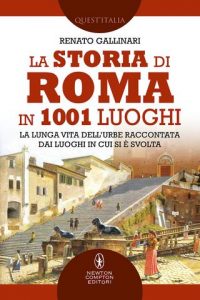 Renato Gallinari – La storia di Roma in 1001 luoghi (2022)