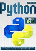 Roberto Lucci - PYTHON : 4 Libri in 1. Guida per Principianti Per Imparare il linguaggio di programmazione più popolare al mondo (2022)
