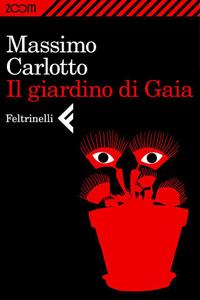Massimo Carlotto – Il giardino di Gaia (2013)