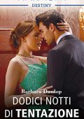 Barbara Dunlop - Passione A Whiskey Bay Vol. 2. Dodici notti di tentazione (2018)