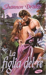 Shannon Drake – La figlia del re (2002)