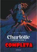img Charlotte Imperatrice - Completo (2 Volumi)(Nury, Bonhomme)(IT, Dargaud 2018-2020)