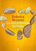 Federica Brunini – La Circonferenza dell’Alba (2020)