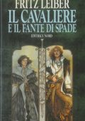 Fritz Leiber - Il Cavaliere e il Fante di Spade (EDITRICE NORD) 1990