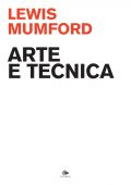 Lewis Mumford - Arte e tecnica (2022)