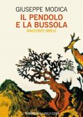 Giuseppe Modica - Il pendolo e la bussola (2022)