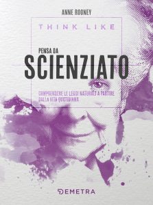 Anne Rooney – Think like. Pensa da scienziato (2022)