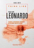 Daniel Smith - Think like. Pensa come Leonardo (2022)