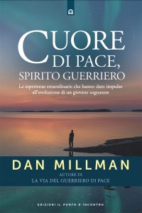 Dan Millman – Cuore di pace, spirito guerriero (2022)
