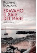 Roxanne Bouchard - Eravamo il sale del mare (2022)